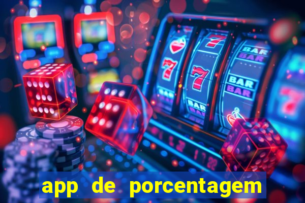 app de porcentagem de jogos slots